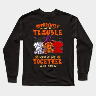 Apparently We're Trouble When We Are Together tshirt  Elephant Halloween T-Shirt Long Sleeve T-Shirt